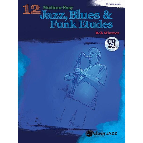 Bob Mintzer: 12 Medium-Easy Jazz, Blues & Funk Etudes Eb